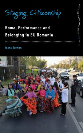 Staging Citizenship: Roma, Performance and