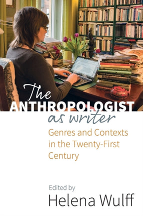The Anthropologist as Writer: Genres and Contexts