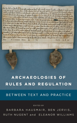 Archaeologies of Rules and Regulation: Between