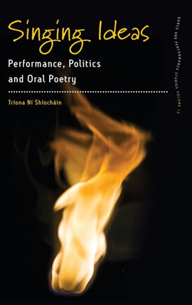 Singing Ideas: Performance, Politics and Oral