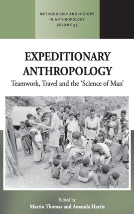 Expeditionary Anthropology: Teamwork, Travel and