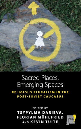 Sacred Places, Emerging Spaces: Religious
