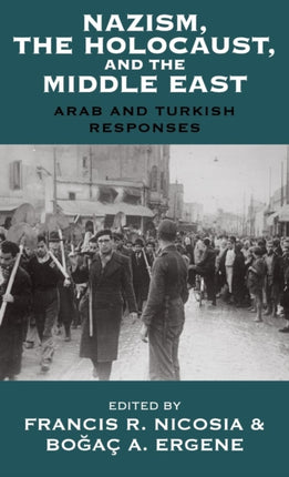 Nazism, the Holocaust, and the Middle East: Arab