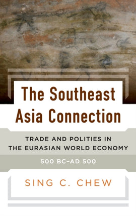 The Southeast Asia Connection: Trade and Polities