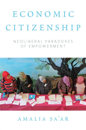 Economic Citizenship: Neoliberal Paradoxes of