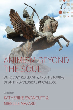 Animism beyond the Soul: Ontology, Reflexivity,