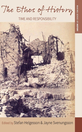 The Ethos of History: Time and Responsibility