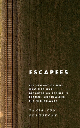 Escapees: The History of Jews Who Fled Nazi