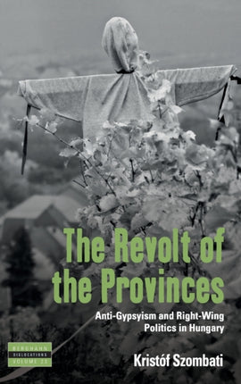 The Revolt of the Provinces: Anti-Gypsyism and