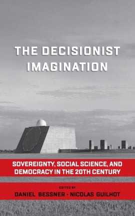 The Decisionist Imagination: Sovereignty, Social