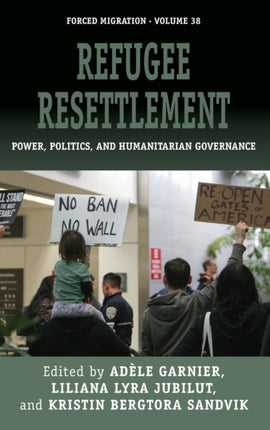Refugee Resettlement: Power, Politics, and