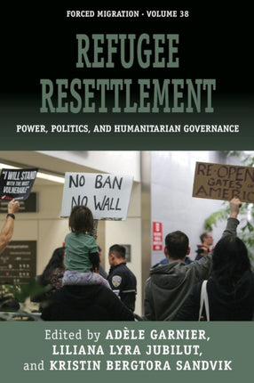 Refugee Resettlement: Power, Politics, and