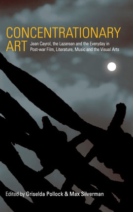 Concentrationary Art: Jean Cayrol, the Lazarean