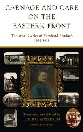 Carnage and Care on the Eastern Front: The War