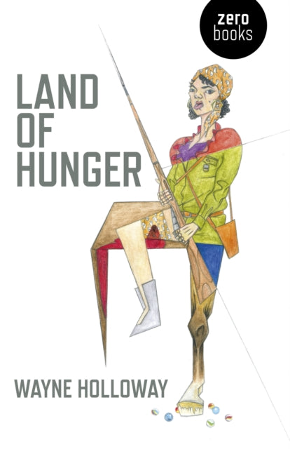 Land of Hunger A collection of short stories alternatively one long one