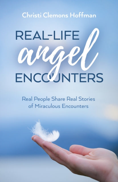 RealLife Angel Encounters  Real People Share Real