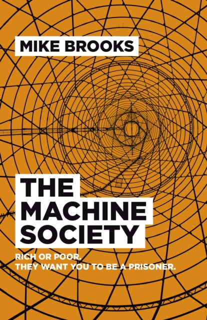 Machine Society The  Rich or poor. They want you to be a prisoner.