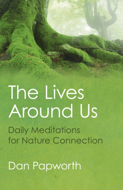 Lives Around Us The  Daily Meditations for Nature Connection