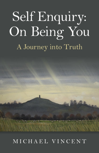 Self Enquiry On Being You. A Journey into Truth