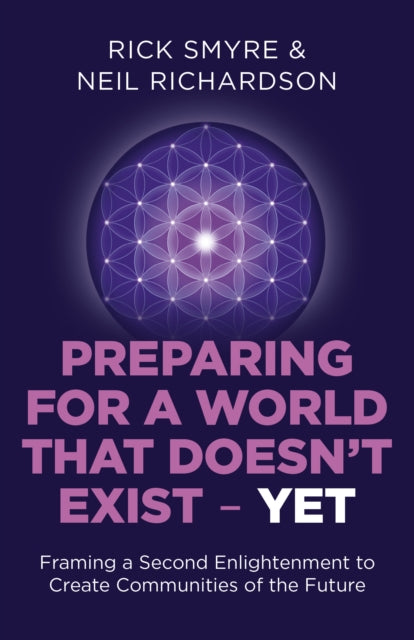 Preparing for a World that Doesnt Exist  Yet  Framing a Second Enlightenment to Create Communities of the Future