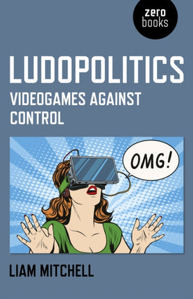 Ludopolitics: Videogames against Control