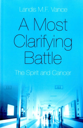 Most Clarifying Battle A  The Spirit and Cancer