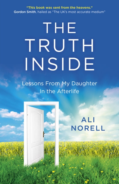 Truth Inside, The: Lessons From My Daughter In the Afterlife