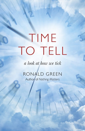 Time To Tell: a look at how we tick