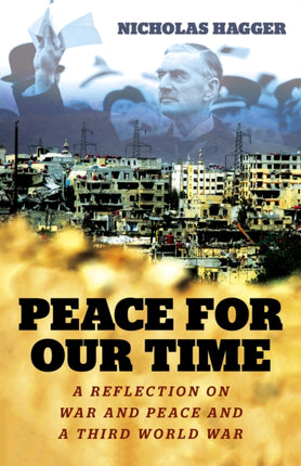 Peace for our Time: A Reflection on War and Peace and a Third World War