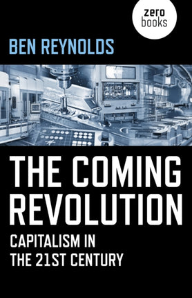 Coming Revolution, The: Capitalism in the 21st Century