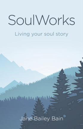 SoulWorks: Living your soul story