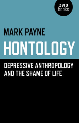 Hontology: Depressive anthropology and the shame of life