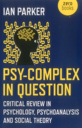 Psy–Complex in Question – Critical Review in Psychology, Psychoanalysis and Social Theory