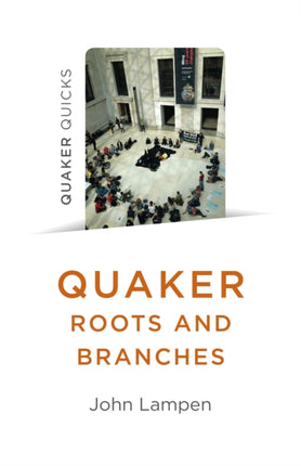 Quaker Roots and Branches