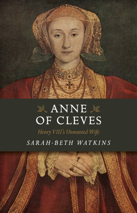 Anne of Cleves: Henry VIII's Unwanted Wife