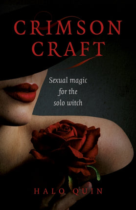 Crimson Craft: Sexual magic for the solo witch