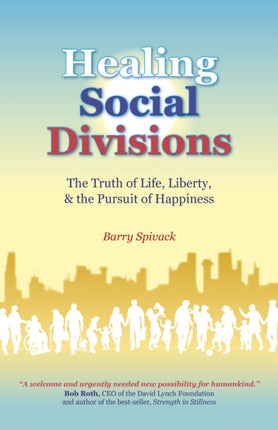 Healing Social Divisions: The truth of life, liberty and the pursuit of happiness