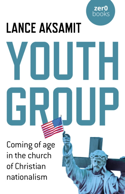 Youth Group: Coming of age in the church of Christian nationalism