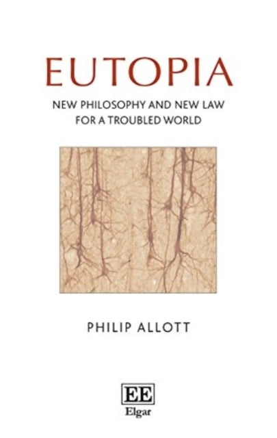 Eutopia: New Philosophy and New Law for a Troubled World