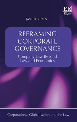 Reframing Corporate Governance: Company Law Beyond Law and Economics