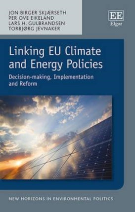 Linking EU Climate and Energy Policies: Decision-making, Implementation and Reform