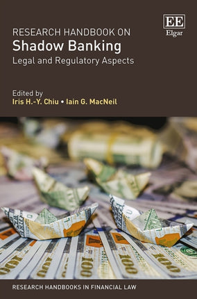 Research Handbook on Shadow Banking: Legal and Regulatory Aspects