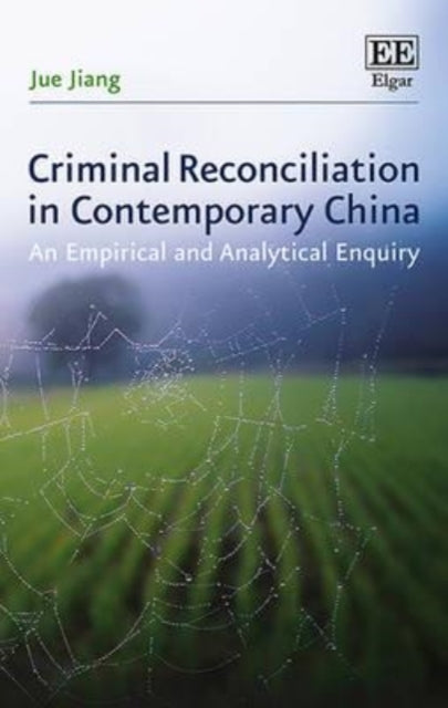 Criminal Reconciliation in Contemporary China: An Empirical and Analytical Enquiry