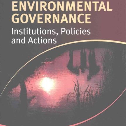 Environmental Governance: Institutions, Policies and Actions