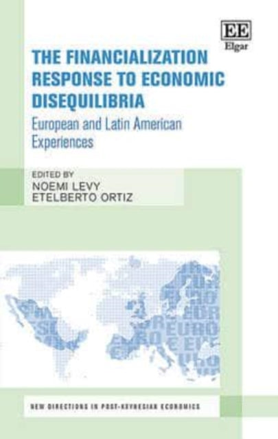 The Financialization Response to Economic Disequilibria: European and Latin American Experiences