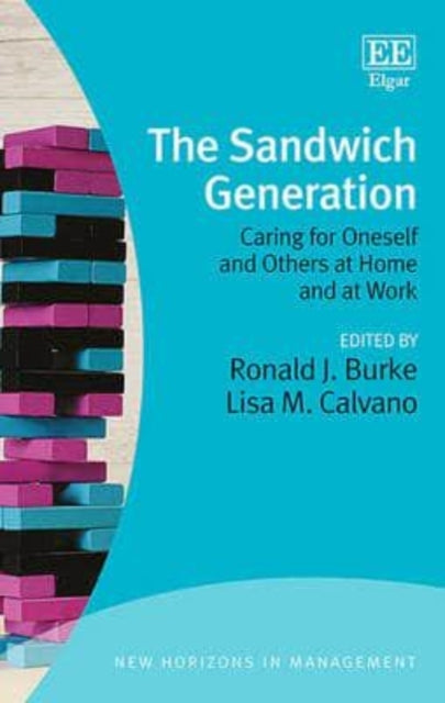 The Sandwich Generation: Caring for Oneself and Others at Home and at Work