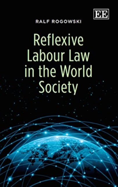 Reflexive Labour Law in the World Society