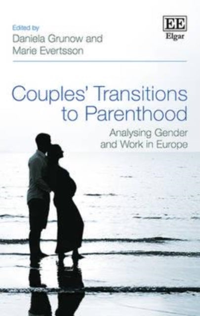 Couples' Transitions to Parenthood: Analysing Gender and Work in Europe