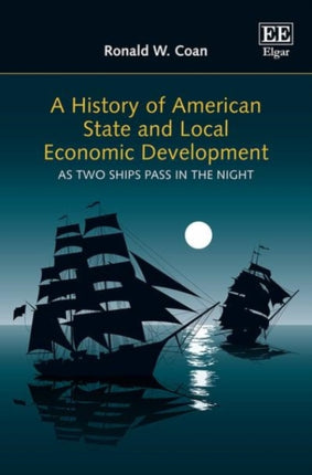 A History of American State and Local Economic Development: As Two Ships Pass in the Night