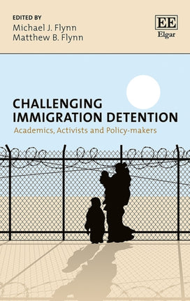 Challenging Immigration Detention: Academics,
